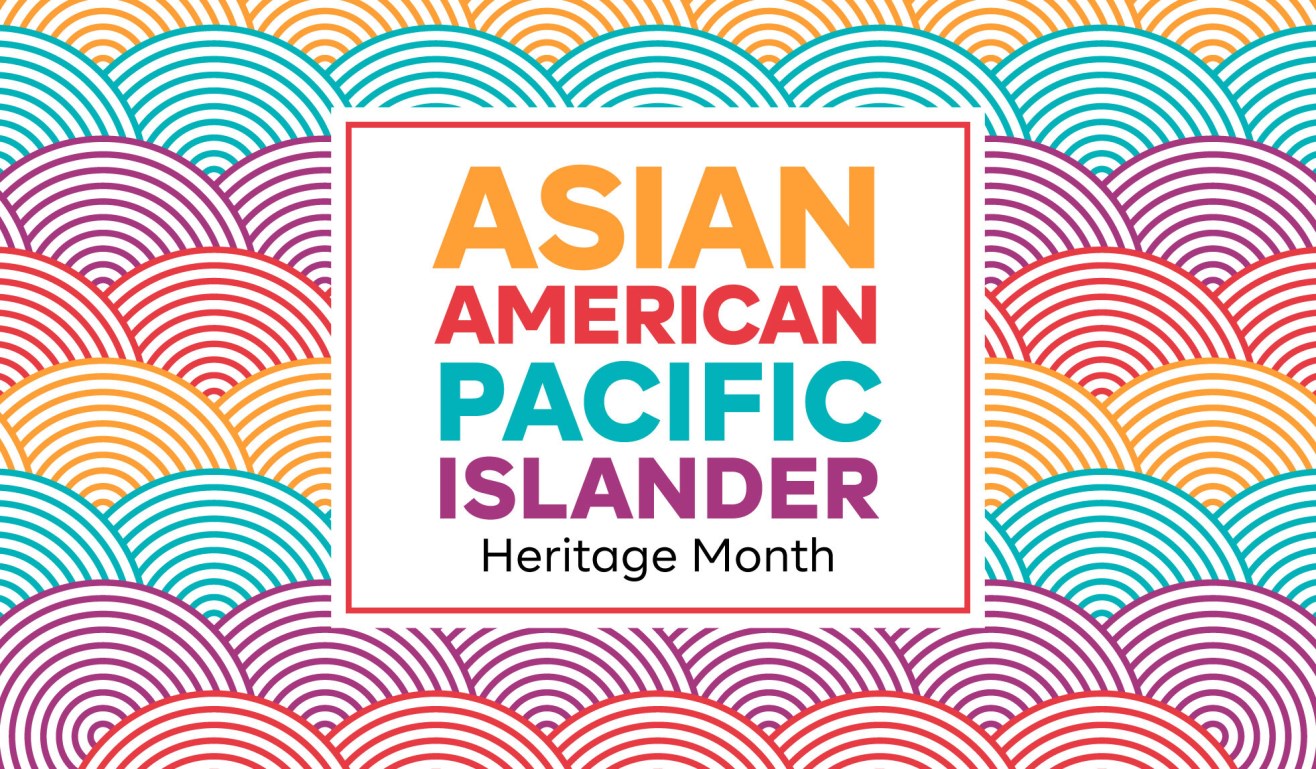 Asian American and Pacific Islander Heritage Month 2022